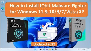 How to install IObit Malware Fighter on Windows 11 amp 1087VistaXP Updated Malware Database 2023 [upl. by Assed]