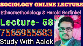 Online lecture 58 Ethnomethodology amp Harold Garfinkel [upl. by Johnnie583]