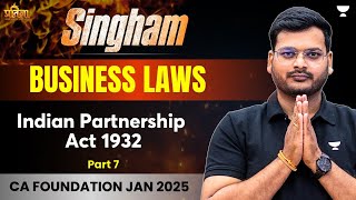 CA Foundation Jan 25  Indian Partnership Act 1932  Part 7  Business Laws  CA Ashish Asati [upl. by Airuam692]