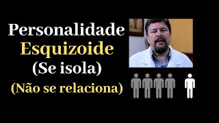 PERSONALIDADE ESQUIZOIDE Dr Eduardo Adnet  Psiquiatra [upl. by Limak]