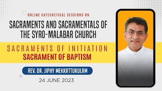 Sacraments of Initiation Sacrament of BaptismDay 224062023830 PMRev Dr Jiphy Mekkattukulam [upl. by Dnaltiac]