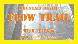 Flow Trail with Friends  Santa Cruz Mountain Biking [upl. by Neenaej848]