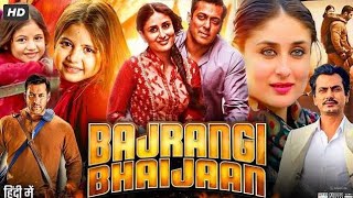 Bajrangi Bhaijaan Full Movie HD  Salman Khan  Kareena Kapoor  Harshaali Malhotra  Review amp Facts [upl. by Rosemonde]