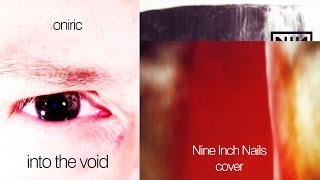 Oniric  Into the void Nine Inch Nails cover [upl. by Philina]