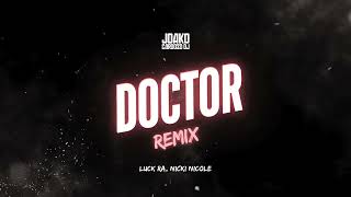 Doctor Remix Luck Ra Nicki Nicole  Joako Cardoso [upl. by Bred443]