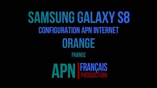 Orange configuration apn Internet Samsung Galaxy S8 [upl. by Maclean]