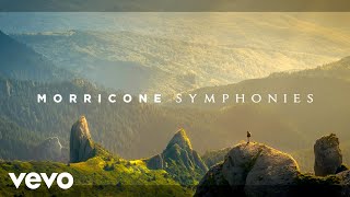 Ennio Morricone  Symphonies  Timeless Melodies and Music of the Cinema” [upl. by Modeste]