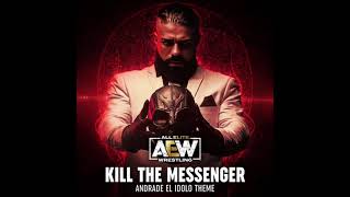 Kill The Messenger Andrade El Idolo AEW Theme [upl. by Aivatan]