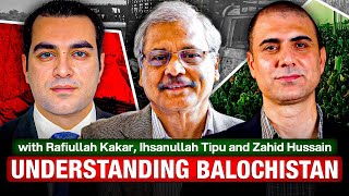 Understanding Balochistan  Rafiullah Kakar Zahid Hussain and Ihsanullah Tipu [upl. by Eladnor]