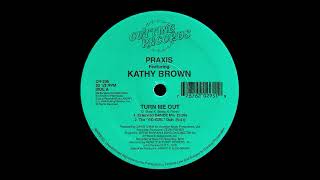 Praxis ft Kathy Brown Turn Me Out The Delormes UK Club Remix [upl. by Wong227]