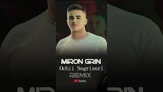 Miron Grin  Ochii Negrisori RMX [upl. by Howlan]