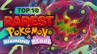 Top 10 RARESTHARDEST Pokémon To Catch In Brilliant Diamond and Shining Pearl [upl. by Eelyr884]