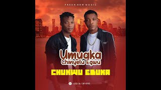 AUDIO Umuaka Chinyelu Egwu  Chukwu Ebuka [upl. by Martens]