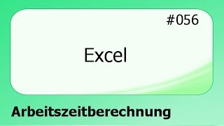 Excel 056 Arbeitszeitberechnung deutsch [upl. by Lisa]