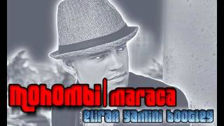 Mohombi  Maraca Eliran Yemini Bootleg [upl. by Jamille392]