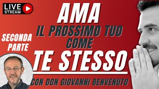 Ama il prossimo tuo come te stesso seconda parte [upl. by Bedell]