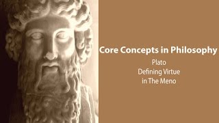 Plato Meno  Attempts to Define Virtue  Philosophy Core Concepts [upl. by Hpesoj]