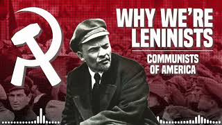 Are You a Leninist This Is Your Party  Communists of America Podcast [upl. by Cho305]