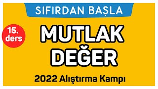 MUTLAK DEĞER  Alıştırma kampı 15 Ders  Sıfırdan Başla Temelini Geliştir 1518 [upl. by Danas]