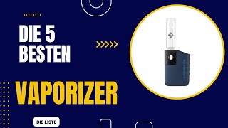 Die 5 Besten Vaporizer 2024 [upl. by Anelad]