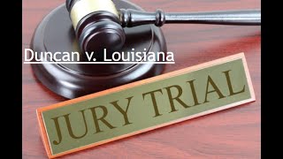 Duncan v Louisiana 391 US 145 1968 [upl. by Sib]