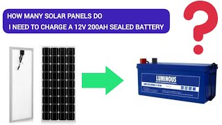 How many solar panels do I need to charge a 12v 200Ah battery [upl. by Ysnat]