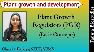 Plant Growth Regulators PGR Basic conceptsPlant growth and development  11th BiologyNEET AIIMS [upl. by Danila]