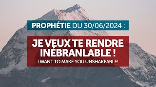 Prophétie du 300624  Je veux te rendre inébranlable [upl. by Cosette]