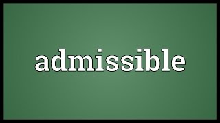 Admissible Meaning [upl. by Erna]