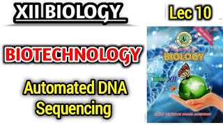 Automated DNA Sequencing lec 10  Biotechnology class 12 Biology [upl. by Fredric]