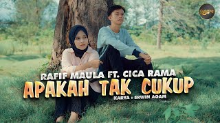 Rafif Maula Ft Cica Rama  Apakah Tak Cukup Official Music Video [upl. by Denni459]