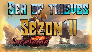 SEZON 11 VİDEOSUNA BAKIYORUZ  Sea Of Thieves  Türkçe [upl. by Eevets281]