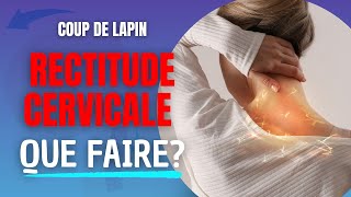 RECTITUDE DU RACHIS CERVICAL à la suite dun COUP DE LAPIN  QUE FAIRE [upl. by Thaddeus302]