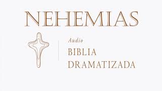 16 NEHEMÍAS AUDIO BIBLIA DRAMATIZADA NUEVA TRADUCCIÓN VIVIENTE [upl. by Kinzer]