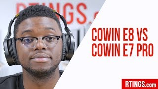 Cowin E8 Vs Cowin E7 Pro Headphones Review  RTINGScom [upl. by Iva]