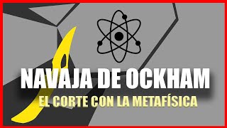 LA NAVAJA DE OCKHAM El Principio que CAMBIÓ a la Ciencia [upl. by Amelie773]