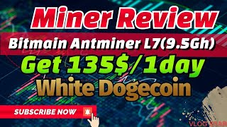 Bitmain Antminer L7 95Gh Dogecoin miner Review  specifications amp profitability about L7 95Gh [upl. by Nealah]