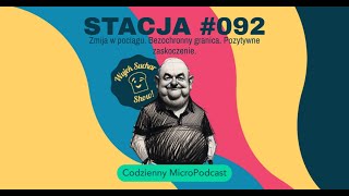 STACJA 092 Żmija w pociągu Bezochronny granica Pozytywne zaskoczenie [upl. by Nodnrb]