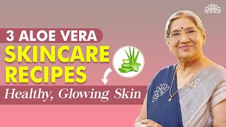 Fresh Aloe Vera for Skin Discover the Magic with 3 Homemade Recipes Radiant Glow  Dr Hansaji [upl. by Edlin]