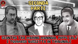 Scontro tra Marino Mannoia Pippo Calò e Tommaso Buscetta in tribunale SECONDA PARTE [upl. by Remat899]