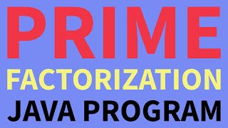 Prime Factorization in Java [upl. by Yentrok396]