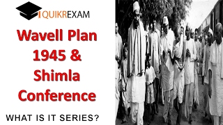 Wavell Plan 1945 and Shimla Conference  Indian History  Quikr Exam [upl. by Ahcurb]