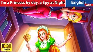 Im a Princess by day a Spy at Night 💫🌗 English Storytime 💥⭐🌛 Fairy Tales WOAFairyTalesEnglish [upl. by Nnylamme]