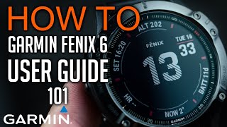 How to use Garmin Fenix 6 user guide 101 [upl. by Aneled]