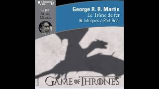 Games of Thrones Livre 6 Intrigue à PortRéal P2 [upl. by Haman]