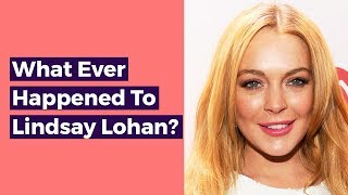 What Ever Happened To Lindsay Lohan [upl. by Eliseo]