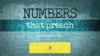 8  quotNew Beginningsquot  Prophetic Numbers [upl. by Eyar892]