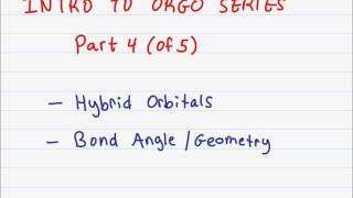 Intro to Orgo 4 of 5 Hybrid Orbitals Bond AnglesGeometry Molecular Orbitals [upl. by Ferneau]