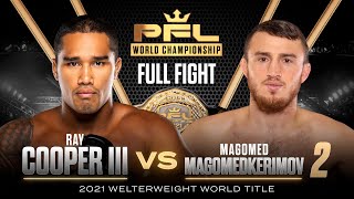 Ray Cooper III vs Magomed Magomedkerimov Welterweight Title Bout  2021 PFL Championship [upl. by Syck]