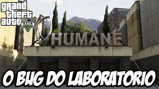 GTA V  O Bug do Laboratório MELHOR BUG DO JOGO [upl. by Eessac]